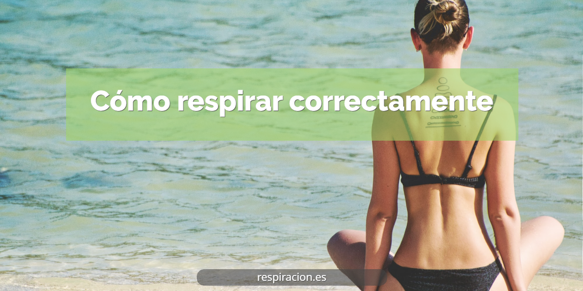 Cómo respirar correctamente Sencillos trucos