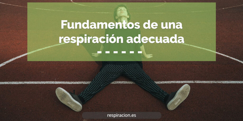 Fundamentos De Una Respiración Adecuada