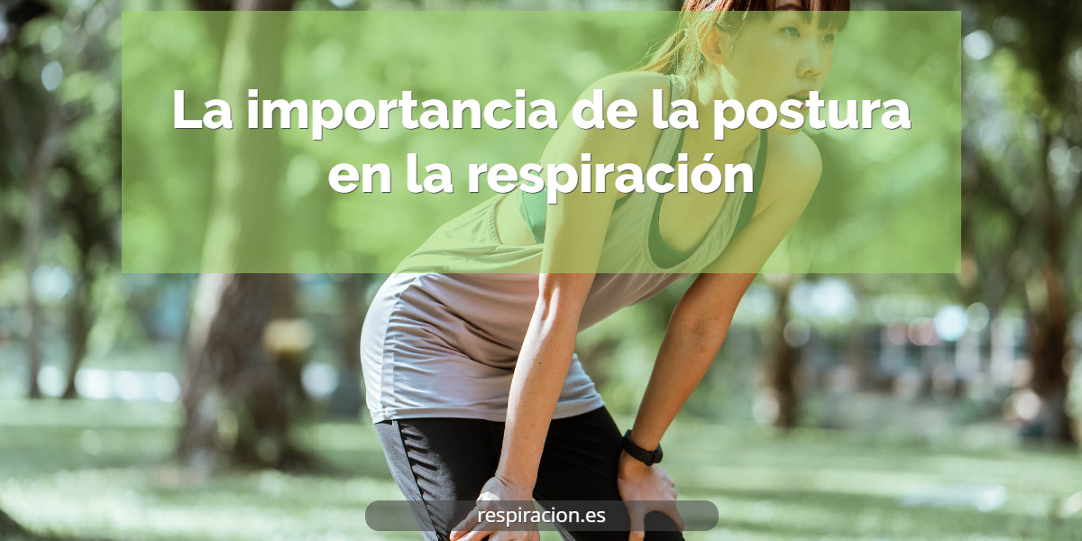 La importancia de la postura en la respiración